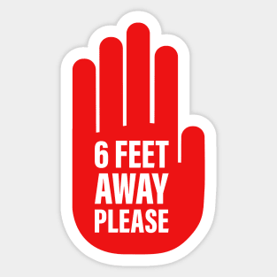 6 Feet Away Please (Social Distancing) Sticker